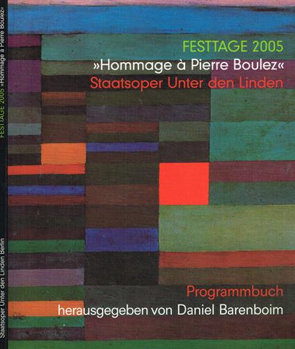 Festtage 2005. Hommage à Pierre Boulez - Daniel Barenboim - copertina