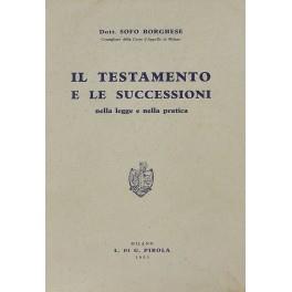 Il testamento e le successioni nella legge e nella pratica - Sofo Borghese - copertina