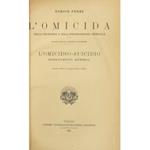 L' omicida nella psicologia e nella psicopatologia criminale. Seconda edizione riveduta ed aumentata. L'omicidio-suicidio. Responsabilità giuridica. Quinta edizione completamente rifatta