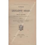 Corso di legislazione agraria. Vol. I - Distinzione di beni. Proprietà. Sue limitazioni. Servitù. Consorzi; Vol. II - Vendita. Enfiteusi. Locazione dei fondi rustici. Colon√¨a. Soccida