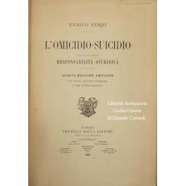 L' omicidio-suicidio. Responsabilità giuridica - Enrico Ferri - copertina