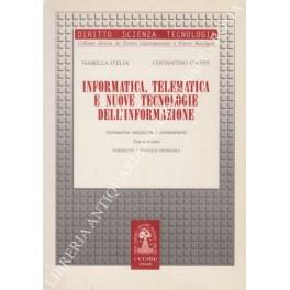 Informatica, telematica e nuove tecnologie dell'informazione. Normativa nazionale e comunitaria. Vol. I - Normativa statale primaria. Vol. II - Normativa statale secondaria, normativa comunitaria, progetti e disegni di legge (X legislatura) - copertina