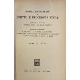Rivista trimestrale di diritto e procedura civile. Diretta da: Antonio Cicu, Enrico Redenti, T. Ascarelli, G. Auletta, E. Bassanelli, T. Carnacini, M. Giorgianni, F. Messineo, S. Pugliatti, F. Santoro Passarelli, S. Satta, A. Segni. Anno XII - 1958 - copertina