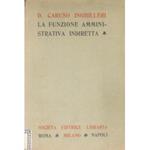La funzione amministrativa indiretta. La delegazione amministrativa. La supplenza. La sostituzione gerarchica. La sostituzione per mezzo di regi commissari. La sostituzione prefettizia e i commissari prefettizii. La sostituzione tutoria. L'esercizio pro
