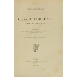 Cesare Correnti nella vita e nelle opere. Introduzione a una edizione postuma degli scritti scelti di lui in parte inediti o rari. Con ritratto lettere e documenti - copertina