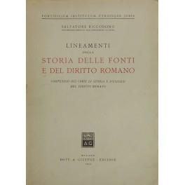 Lineamenti della storia delle fonti e del diritto romano. Compendio dei corsi di storia e d'esegesi del diritto romano - copertina
