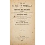 Corso di diritto naturale o della filosofia del diritto secondo lo stato attuale di questa scienza in Germania. Nuova traduzione eseguita sulla quarta edizione dal Professore Vincenzo De Castro