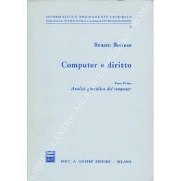 Computer e diritto. Vol. I - Analisi giuridica del computer; Vol. II - Problemi giuridici dell'informatica - Renato Borruso - copertina