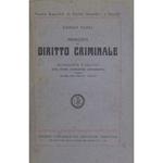 Principii di diritto criminale. Delinquente e delitto nella scienza legislazione giurisprudenza in ordine al Codice Penale vigente Progetto 1921 Progetto 1927
