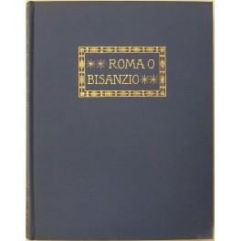 Roma o Bisanzio. Vol. I - I musaici di Ravenna e le origini dell'arte italiana; Vol. II - Il congedo classico e l'arte nell'Alto Medio Evo - Giuseppe Galassi - copertina