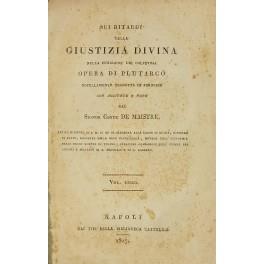 Sui ritardi della giustizia divina nella punizione dei colpevoli. Opera di Plutarco novellamente tradotta in francese con aggiunte e note. UNITO A: Lettere di Attico ossia considerazioni sulla religione cattolica e sul protestantismo opera di un ingl - copertina