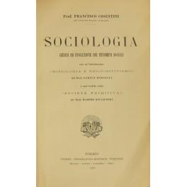 Sociologia. Genesi ed evoluzione dei fenomeni sociali. Con un'introduzione Sociologia e neo-positivismo del Prof. Enrico Morselli e uno scritto sulla Società primitiva del Prof. Massimo Kowalewsky - Francesco Cosentini - copertina