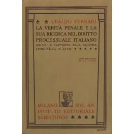 La verità penale e la sua ricerca nel diritto processuale italiano anche in rapporto alla riforma legislativa in atto. Con prefazione di Luigi Lucchini - copertina