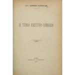 Il titolo esecutivo cambiario. UNITO A: Calamandrei Rodolfo - La cambiale. Commento al titolo X capo I del nuovo Codice di Commercio italiano. Firenze, Ferdinando Gozzini, 1883, pp. 328