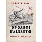 Reparti d'assalto. Con prefazione di Piero Bolzon