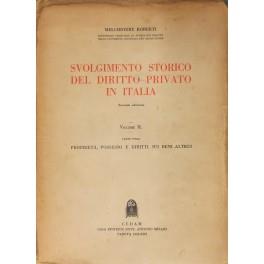 Svolgimento storico del diritto privato in Italia. Vol. I - Introduzione. Parte prima - Concetti generali di diritto privato. Parte seconda - Le persone. Vol. II - Parte terza - Proprietà possesso e diritti sui beni altrui. Vol. III - Parte quarta La - Melchiorre Roberti - copertina