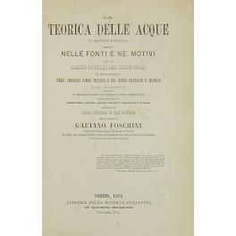 La teorica delle acque di ragion privata. Esposta nelle fonti e nei motivi sotto a ciascun articolo del Codice civile coi testi di confronto degli abrogati codici italiani e dei codici francese e ticinese e con un'Appendice contenente le leggi speciali  - copertina