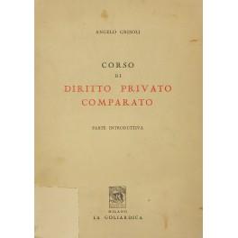 Corso di diritto privato comparato. Parte introduttiva. Raccolto con la collaborazione degli studenti - Angelo Grisoli - copertina
