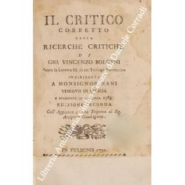 Il critico corretto ossia ricerche critiche sopra la Lettera III di un Teologo Piacentino indirizzata a Monsignor Nani Vescovo di Brescia e stampata in Piacenza 1785coll'Aggiunta di una Risposta al Sig. Arciprete Guadagnini - copertina