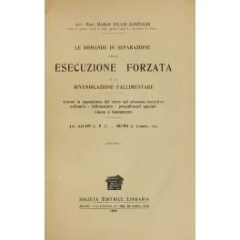 Le domande in separazione nella esecuzione forzata e la rivendicazione fallimentare. Azione in opposizione del terzo nel processo esecutivo ordinario - fallimentare - procedimenti speciali. Causa o fondamento - copertina