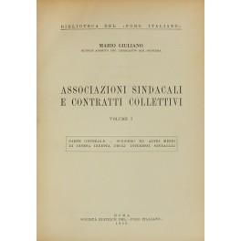Associazioni sindacali e contratti collettivi. Vol. I - Parte generale. Sciopero ed altri mezzi di difesa diretta degli interessi sindacali. Vol. II - Teoria del contratto collettivo di diritto privato. Vol. III - Associazioni sindacali registrate e  - Mario Giuliano - copertina