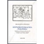 Hypnerotomachia poliphili. Riproduzione del'edizione aldina del 1499. Introduzione, traduzione e commento di Marco Ariani e Mino Gabriele