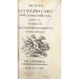 Della natura delle cose libri VI di Tito Lucrezio Caro tradotti da Alessandro Marchetti. Tomo primo - copertina
