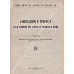 Osservazioni e proposte sulla riforma del Codice di procedura civile. Vol. I - Osservazioni di carattere generale; Proposte di modifiche degli Articoli da 1 a 322; Vol. II - Proposte di modifiche degli Articoli da 323 a 831 e delle disposizioni di at
