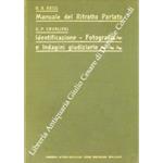 Manuale del ritratto parlato con vocabolario italiano, francese, tedesco, inglese. UNITO A: Metodi scientifici e pratici, identificazione fotografica giudiziaria, indagini, ricerche ed impiego dei cani per uso della polizia