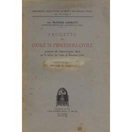 Progetto del Codice di Procedura Civile presentato alla Sottocommissione Reale per la riforma del Codice di Procedura Civile. Parte I - Del processo di cognizione; Parte II - Del processo di esecuzione - copertina