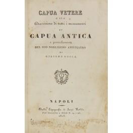Capua Vetere o sia descrizione di tutti i monumenti di Capua Antica e particolarmente del suo nobilissimo anfiteatro - Giacomo Rucca - copertina