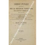 Codice penale reso esecutivo per le provincie napolitane con la legge del 17 febbraio 1861 messo in relazione con le abolite leggi penali dell'ex Regno delle Due Sicilie ..