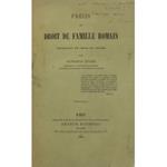 Precis du droit de famille romain. Contenant un choix de textes