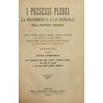 I possessi plebei la manomorta e lo svincolo della proprietà fondiaria ovvero censi, canoni, livelli, decime, colonie perpetue ed affitti a lungo tempo nella storia e nella legislazione italiana e specialmente napoletana. Studio.. con l'appendice delle