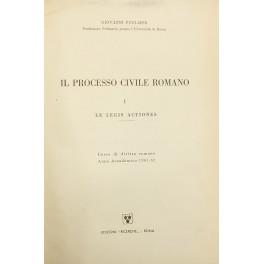 Il processo civile romano. Vol. I - Le Legis Actiones. Corso di diritto romano. Anno accademico 1961-62. Vol. II - Il processo formulare. Tomo I - copertina