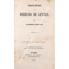 Principios de derecho de gentes. Obra publicada en Santiago de Chile. Reimpresi√≥n cuidadosa hecha por unos neo-granadinos - Andrea Bello - copertina