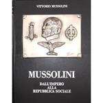 Mussolini. Dall‚ÄôImpero alla Repubblica Sociale