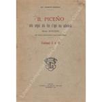 Il Piceno dalle origini alla fine d'ogni sua autonomia sotto Augusto con tavole illustrative e carta corografica UNITO A: La più chiara luce del Piceno si è spenta