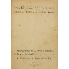Lezioni di diritto e procedura penale. Stenografate da G. Serra e compilate da Bruno Cassinelli. R. Università di Roma 1913-914 - Enrico Ferri - copertina