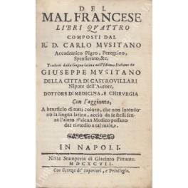 Del mal francese Libri Quattro... con l'aggiunta, a beneficio di tutti coloro, che non intendono la lingua latina, accio da se stessi senza l'aiuto d'alcun medico possano dar rimedio a tal male - copertina