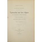 Tartarin sur les Alpes. Nouveaux exploits du heros tarasconais. Illustre d'Aquarelles par Aranda, de Beaumont, Montenard, de Myrbach, Rossi. Gravure de Guillaume freres