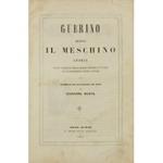 Guerino detto il meschino. Storia in cui si tratta delle grandi imprese e vittorie da lui riportate contro i turchi. Riveduto ed illustrato con note da Giuseppe Berta