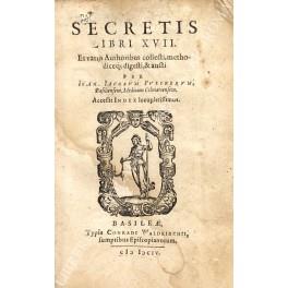 Secretis libri XVII. Ex varijs Authoribus collecti, methodiceq; digesti, & aucti per Ioan. Iacobum Weckerum, Basiliensem, Medicum Colmariensem. Accessit Index locupletissimus - copertina