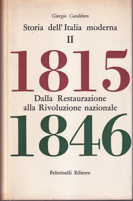 Storia dell'Italia moderna II Dalla Restaurazione alla Rivoluzione nazionale 1815-1846 - Giorgio Candeloro - copertina