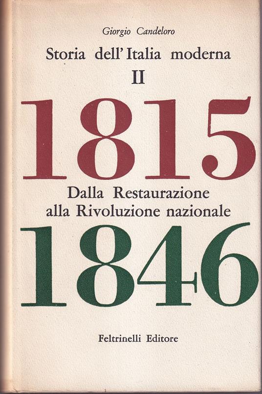 Storia dell'Italia moderna II Dalla Restaurazione alla Rivoluzione nazionale 1815-1846 - Giorgio Candeloro - copertina
