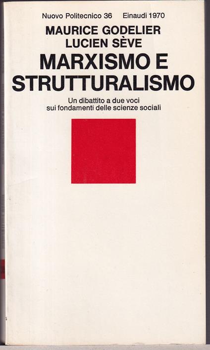 Marxismo e strutturalismo Un dibattito a due voci sui fondamenti delle scienze sociali - copertina