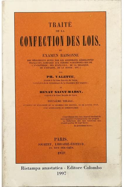 Traité de la confection des lois ou Examen raisonné des règlements suivis par les assemblées législatives françaises comparés aux formes parlamentaires de l'Angleterre, des Etats-Unis, de la Belgique, de l'Espagne, de la Suisse, etc - copertina