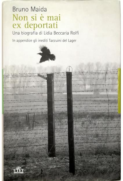 Non si è mai ex deportati Una biografia di Lidia Beccaria Rolfi In appendice gli inediti Taccuini del Lager - Bruno Maida - copertina