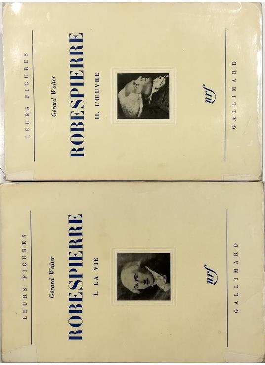 Robespierre I La vie - II L'oeuvre - completo in 2 voll - Gérard Walter - copertina