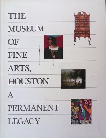A Permanent Legacy. 150 works from the Collection of the Museum of Fine Arts, Houston - copertina